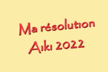 Ma Résolution Aiki 2022